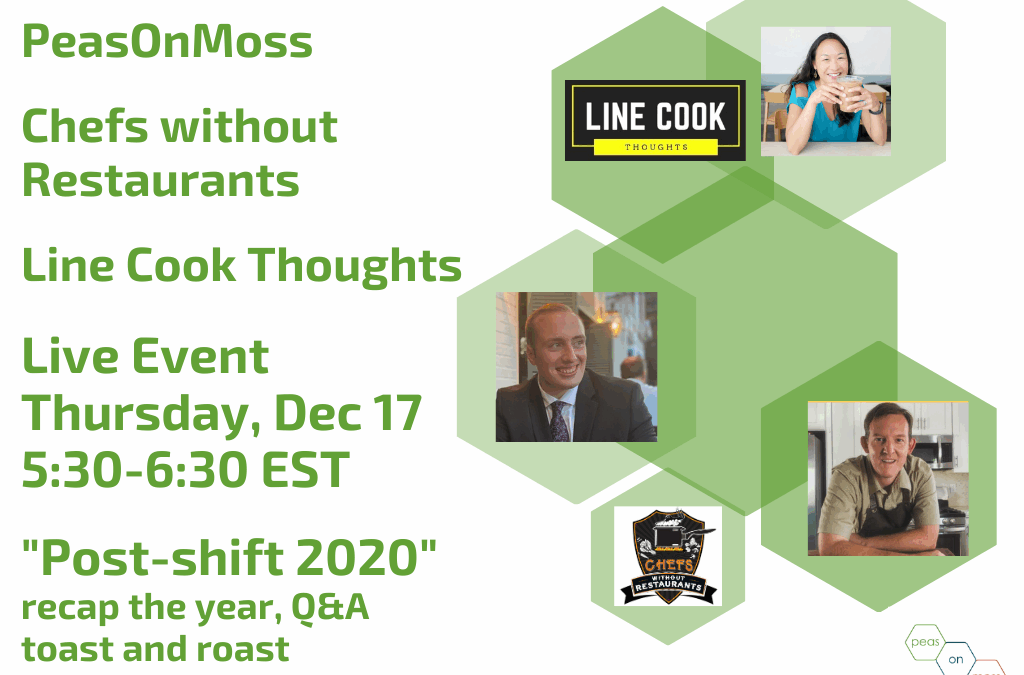 This Thursday – 2020 Wrap-up with culinary podcasters – Chefs without Restaurants, Line Cook Thoughts, PeasOnMoss